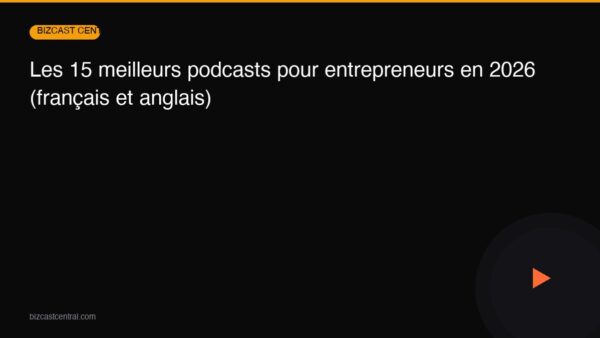 Les 15 meilleurs podcasts pour entrepreneurs en 2026